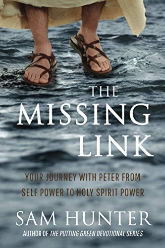 Stock image for The Missing Link: Your Journey With Peter From Self Power to Holy Spirit Power for sale by ThriftBooks-Dallas