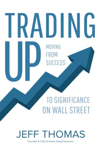 Stock image for Trading Up: Moving From Success to Significance on Wall Street for sale by ThriftBooks-Atlanta