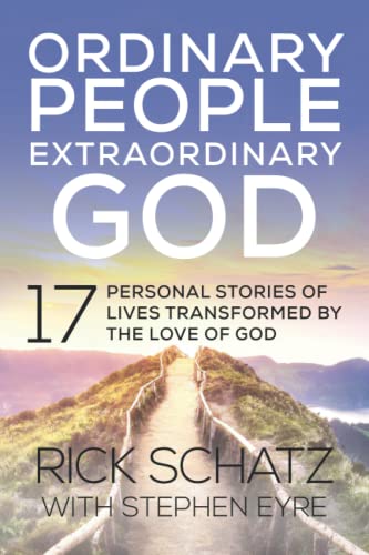 Stock image for Ordinary People Extraordinary God: 17 Personal Stories of Lives Transformed by the Love of God for sale by ThriftBooks-Dallas