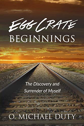 Stock image for Egg Crate Beginnings: The Discovery and Surrender of Myself for sale by Lucky's Textbooks