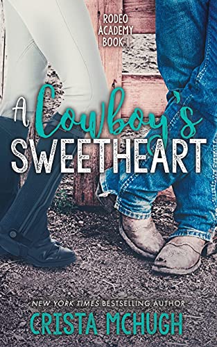 9781946620200: A Cowboy's Sweetheart: 1 (Rodeo Academy)