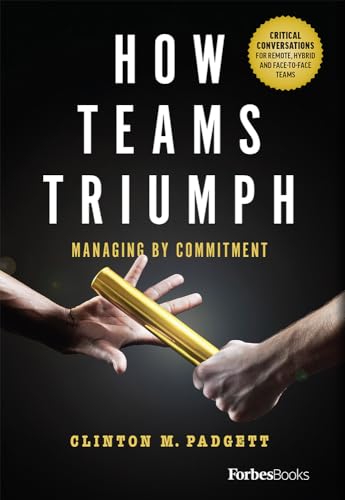 Imagen de archivo de How Teams Triumph: Managing By Commitment a la venta por Books-FYI, Inc.