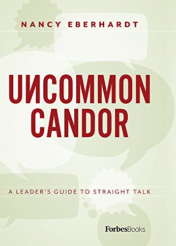 Stock image for Uncommon Candor : A Leader's Guide to Straight Talk for sale by Better World Books