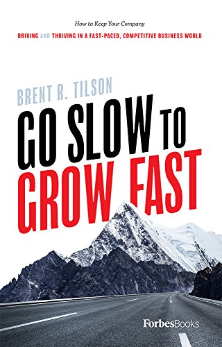 Stock image for Go Slow To Grow Fast: How to Keep Your Company Driving And Thriving In A Fast-Paced, Competitive Business World for sale by SecondSale