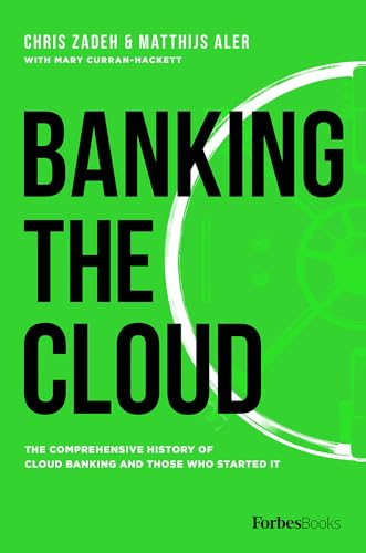 Imagen de archivo de Banking the Cloud: The Comprehensive History of Cloud Banking and Those Who Started It a la venta por WorldofBooks