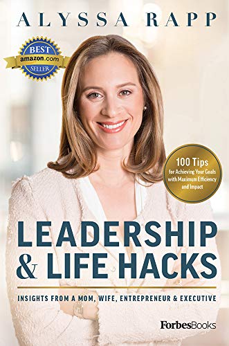 Beispielbild fr Leadership & Life Hacks: Insights From A Mom, Wife, Entrepreneur & Executive zum Verkauf von SecondSale