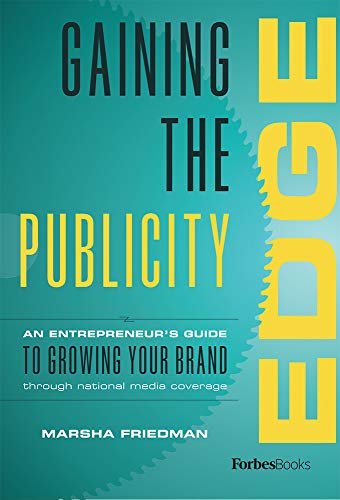 Stock image for Gaining The Publicity Edge: An Entrepreneur's Guide To Growing Your Brand Through National Media Coverage for sale by Books From California