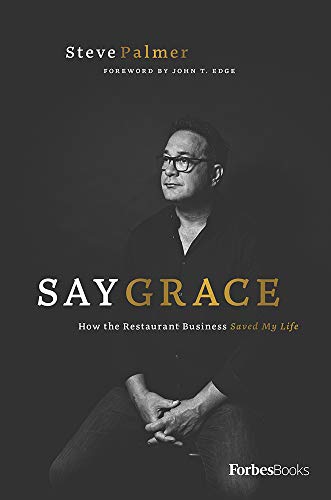 Stock image for Say Grace: How the Restaurant Business Saved My Life for sale by SecondSale