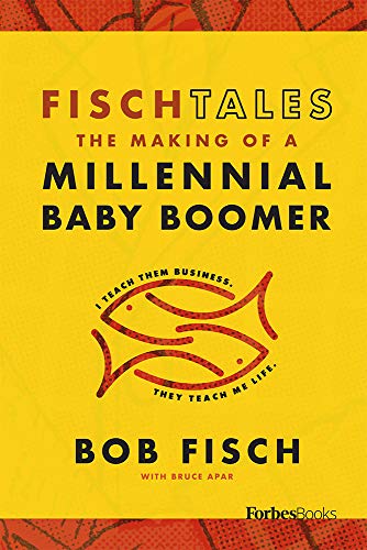 Stock image for Fisch Tales: The Making Of A Millennial Baby Boomer for sale by SecondSale