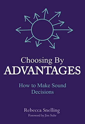 Stock image for Choosing By Advantages: How to Make Sound Decisions for sale by GreatBookPrices