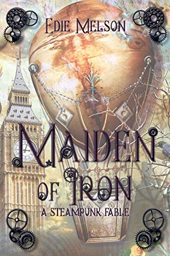 Stock image for Maiden of Iron: A Steampunk Fable for sale by SecondSale