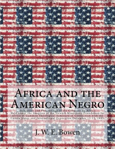 9781946640031: Africa and the American Negro: Africa and the American Negro Addresses and Proceedings of the Congress on Africa: Held under the Auspices of the ... Cotton States and International Exposition