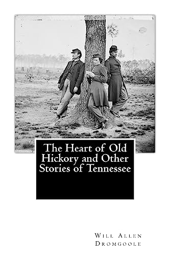 Stock image for The Heart of Old Hickory and Other Stories of Tennessee for sale by Lucky's Textbooks