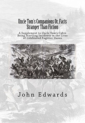 Stock image for Uncle Tom's Companions Or, Facts Stranger Than Fiction: A Supplement to Uncle Tom's Cabin Being Startling Incidents in the Lives of Celebrated Fugitive Slaves (Large Print) for sale by Revaluation Books