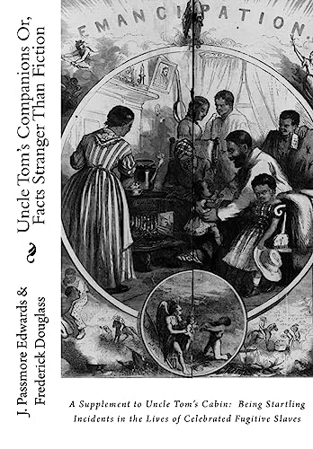 Stock image for Uncle Tom's Companions Or, Facts Stranger Than Fiction: A Supplement to Uncle Tom's Cabin: Being Startling Incidents in the Lives of Celebrated Fugitive Slaves for sale by Lucky's Textbooks