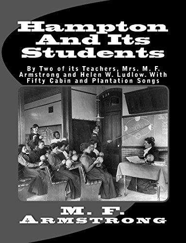 Beispielbild fr Hampton And Its Students: By Two of its Teachers, Mrs. M. F. Armstrong and Helen W. Ludlow. With Fifty Cabin and Plantation Songs zum Verkauf von Lucky's Textbooks