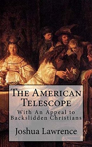 Beispielbild fr The American Telescope: With An Appeal to Backslidden Christians zum Verkauf von Lucky's Textbooks