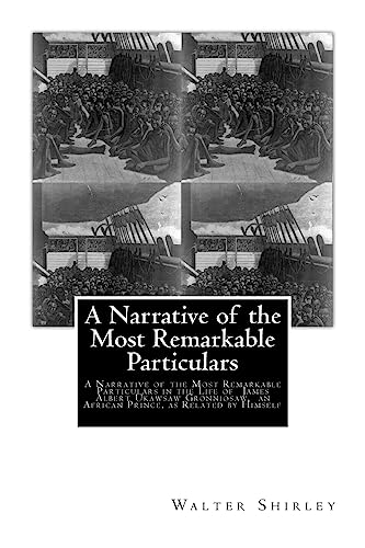 Stock image for A Narrative of the Most Remarkable Particulars: In The Life of James Albert, Ukawsaw Gronniosaw, An African Prince, As Related By Himself for sale by Lucky's Textbooks