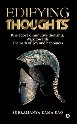 Stock image for Edifying Thoughts: Rise above diminutive thoughts Walk towards The path of joy and happiness for sale by Revaluation Books