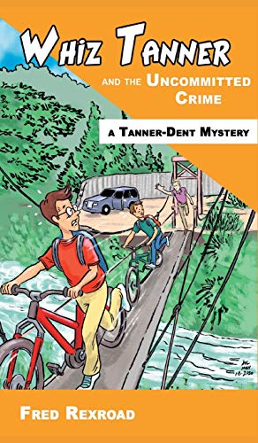 Stock image for Whiz Tanner and the Uncommitted Crime (Tanner-Dent Mysteries) for sale by Lucky's Textbooks