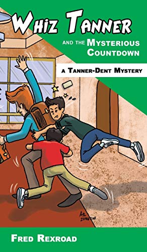 Stock image for Whiz Tanner and the Mysterious Countdown (Tanner-Dent Mysteries) for sale by Lucky's Textbooks