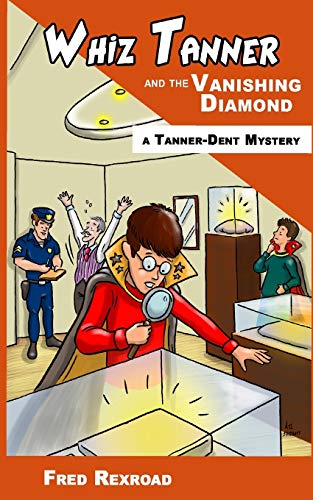 Beispielbild fr Whiz Tanner and the Vanishing Diamond (Tanner-Dent Mysteries) zum Verkauf von Blue Vase Books