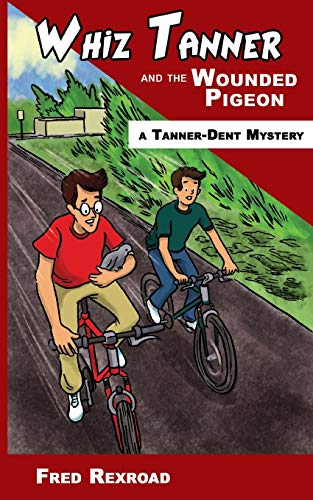 Stock image for Whiz Tanner and the Wounded Pigeon (Tanner-Dent Mysteries) for sale by Lucky's Textbooks