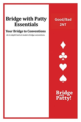 Stock image for Good/Bad 2NT: Bridge with Patty Essentials: Good/Bad 2NT for sale by GF Books, Inc.