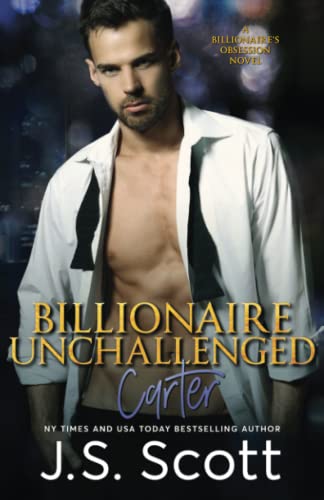 Beispielbild fr Billionaire Unchallenged: The Billionaire's Obsession Carter zum Verkauf von ThriftBooks-Dallas