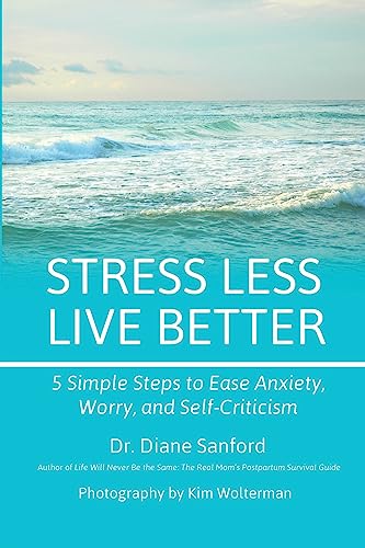 Imagen de archivo de Stress Less, Live Better : 5 Simple Steps to Ease Anxiety, Worry, and Self-Criticism a la venta por Better World Books