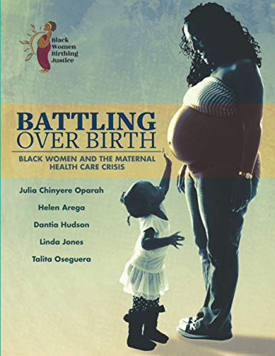 Imagen de archivo de Battling Over Birth: Black Women and the Maternal Health Care Crisis a la venta por PlumCircle