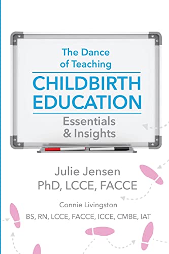 Beispielbild fr The Dance of Teaching Childbirth Education: Essentials and Insights zum Verkauf von medimops