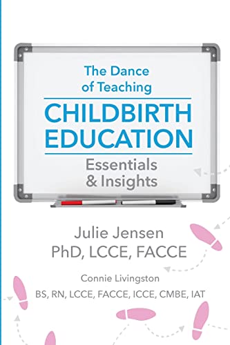 9781946665157: The Dance of Teaching Childbirth Education: Essentials and Insights