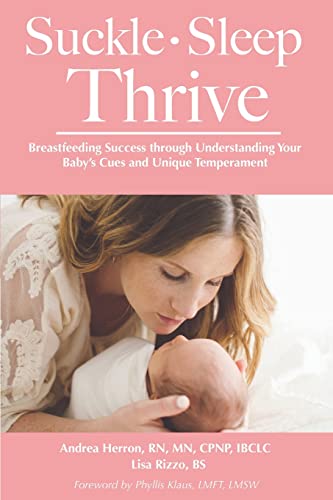 Imagen de archivo de Suckle, Sleep, Thrive: Breastfeeding Success through Understanding Your Baby's Cues and Unique Temperament a la venta por BooksRun