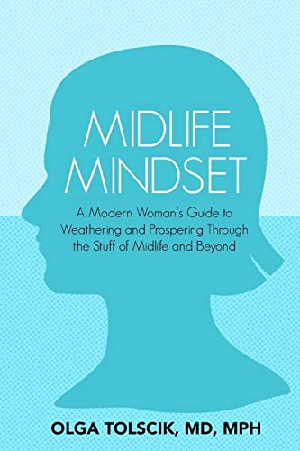 Beispielbild fr Midlife Mindset: A Modern Woman's Guide to Weathering and Prospering Through the Stuff of Midlife and Beyond zum Verkauf von Wonder Book