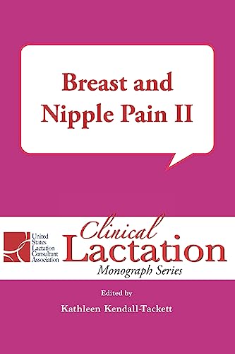Beispielbild fr Breast and Nipple Pain II (Clinical Lactation Monograph Series) zum Verkauf von Lucky's Textbooks