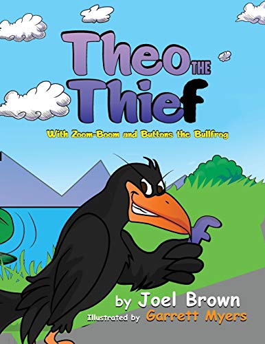 9781946683205: Theo the Thief With Zoom-Boom and Buttons the Bullfrog