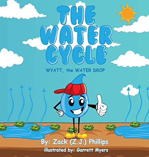 9781946683236: The Water Cycle: Wyatt the Water Drop