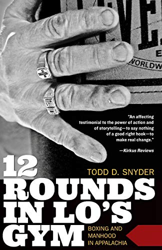 Stock image for 12 Rounds in lo's Gym : Boxing and Manhood in Appalachia for sale by Better World Books
