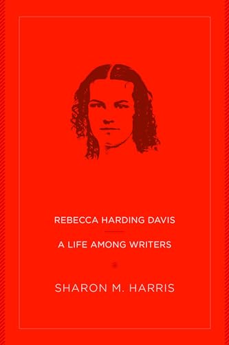 Beispielbild fr Rebecca Harding Davis : A Life Among Writers zum Verkauf von Buchpark
