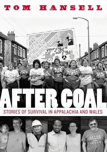 Beispielbild fr After Coal : Stories of Survival in Appalachia and Wales zum Verkauf von Better World Books