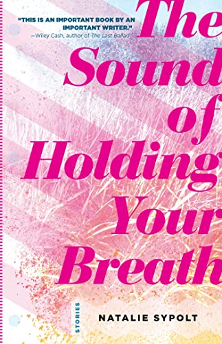 Stock image for The Sound of Holding Your Breath: Stories for sale by BooksRun