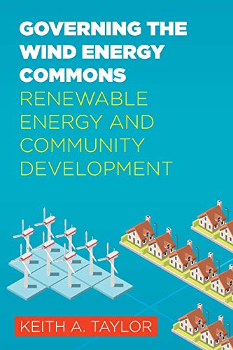 Beispielbild fr Governing the Wind Energy Commons: Renewable Energy and Community Development (Rural Studies) zum Verkauf von Books From California
