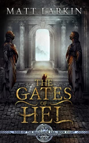 Beispielbild fr The Gates of Hel: Eschaton Cycle (Gods of the Ragnarok Era) zum Verkauf von SecondSale