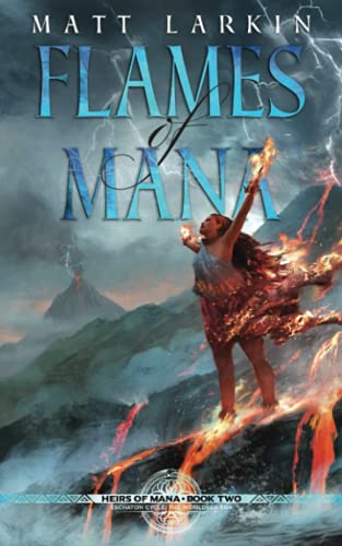 Beispielbild fr Flames of Mana: Eschaton Cycle (Heirs of Mana) zum Verkauf von Books Unplugged