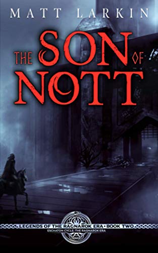 Stock image for The Son of Nott: Eschaton Cycle (Legends of the Ragnarok Era) for sale by Books Unplugged