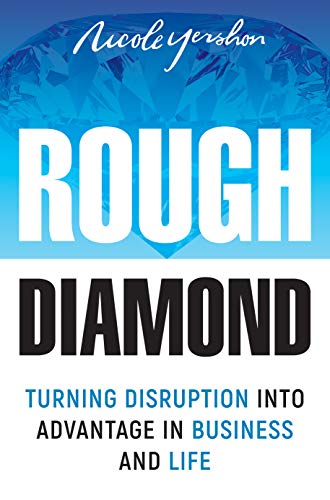 Beispielbild fr Rough Diamond: Turning Disruption Into Advantage in Business and Life zum Verkauf von Books From California