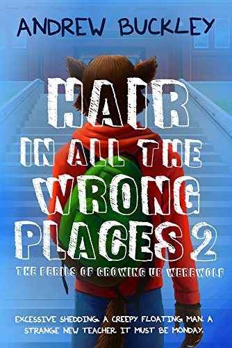 Imagen de archivo de Hair in All the Wrong Places 2 (The Perils of Growing Up Werewolf) a la venta por Goodwill of Colorado