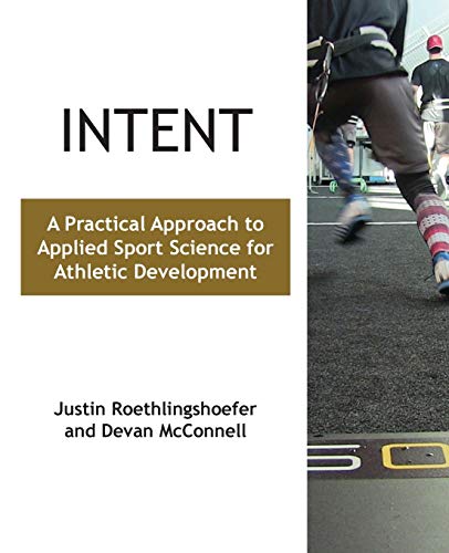 Stock image for Intent: A Practical Approach to Applied Sport Science for Athletic Development for sale by Goodwill
