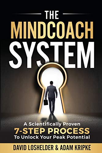Stock image for The MindCoach System: A Scientifically Proven 7-Step Process To Unlock Your Peak Potential for sale by Books From California